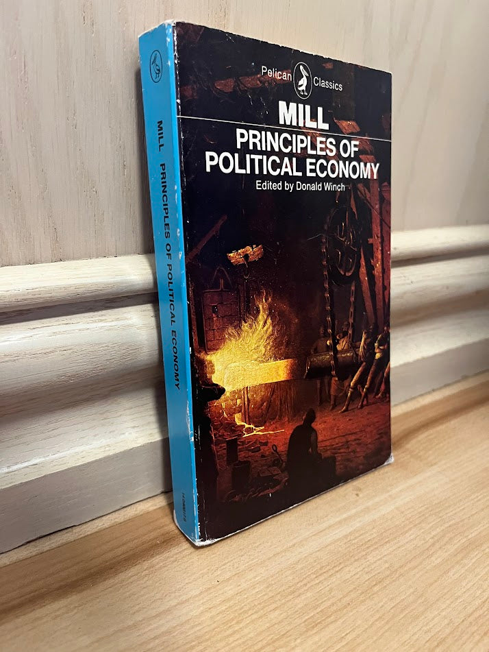 Principles of Political Economy: With Some of Their Applications to Social Philosophy - Books IV and V by John Stuart Mill