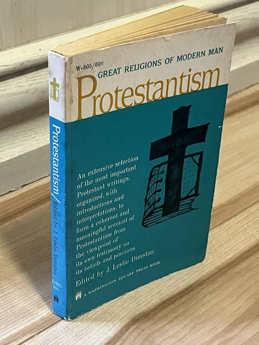 Protestantism (Great Religions of Modern Man) by J. Leslie Dunstan