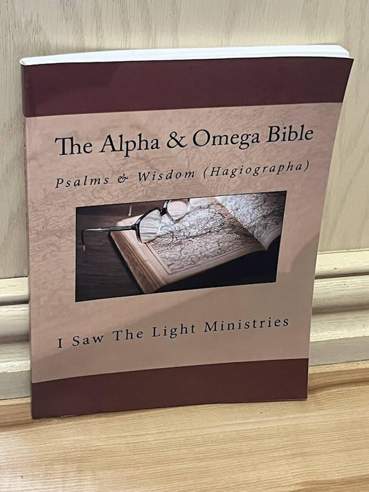 The Alpha & Omega Bible: Psalms & Wisdom (Hagiographa) (Black and White Large Print Edition Vol. 3) by I Saw the Light Ministries