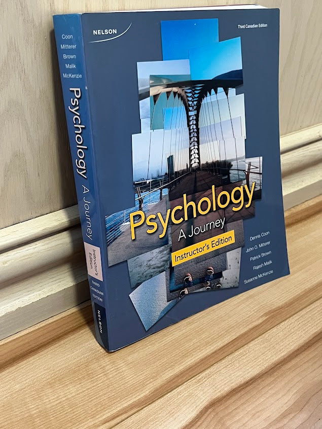 Psychology: A Journey - Instructor's Edition (Third Canadian Edition) by Dennis Coon, et al.