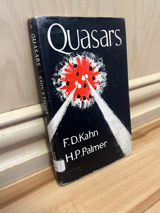Quasars: Their Importance in Astronomy and Physics by F. D. Kahn and H. P. Palmer