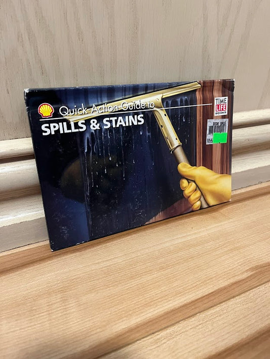 Quick-Action Guide to Spills and Stains by Shell Canada Limited