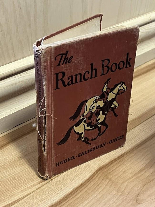 The Ranch Book by Miriam Blanton Huber, Frank Seely Salisbury, and Arthur I. Gates