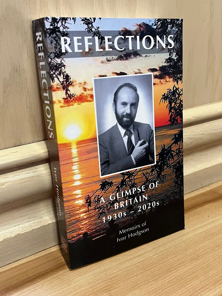Reflections: A Glimpse of Britain 1930s - 2020s by Ivor Hodgson