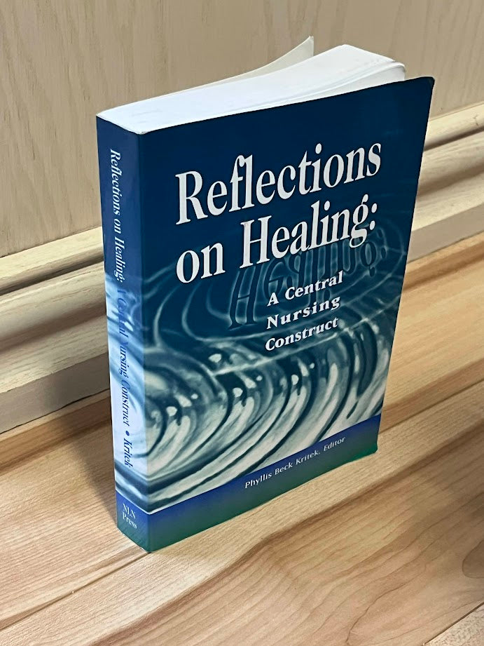 Reflections on Healing: A Central Nursing Construct by Phyllis Beck Kritek