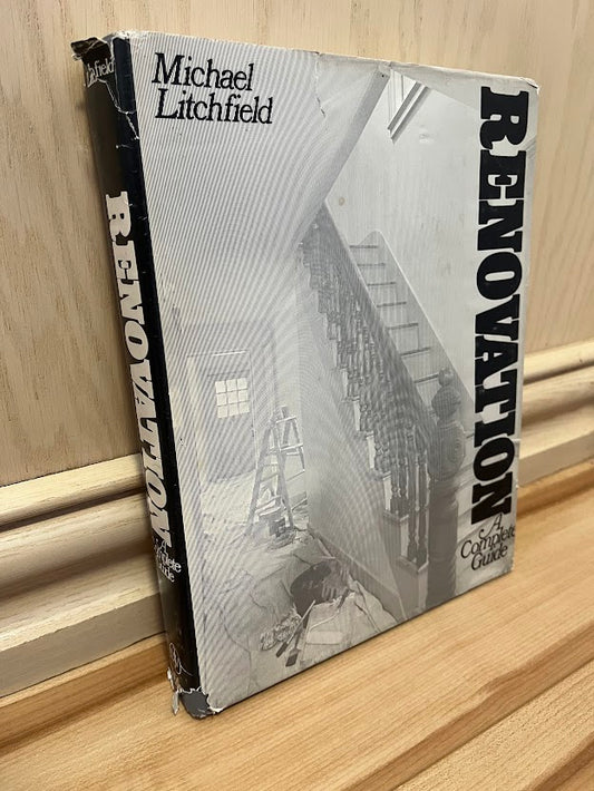 Renovation: A Complete Guide by Michael W. Litchfield