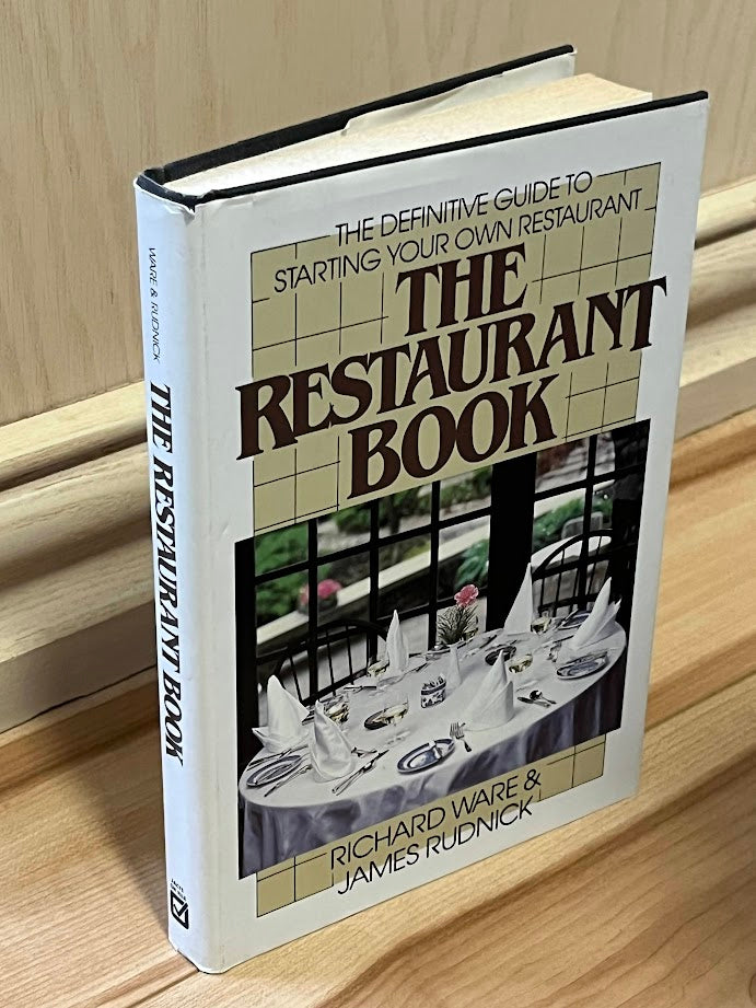 The Restaurant Book: The Definitive Guide to Starting Your Own Restaurant by Richard Ware and James Rudnick