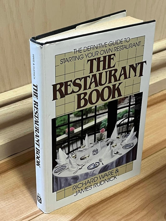The Restaurant Book: The Definitive Guide to Starting Your Own Restaurant by Richard Ware and James Rudnick