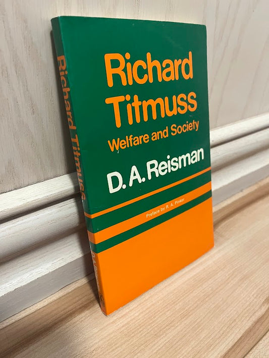 Richard Titmuss: Welfare and Society by David A. Reisman