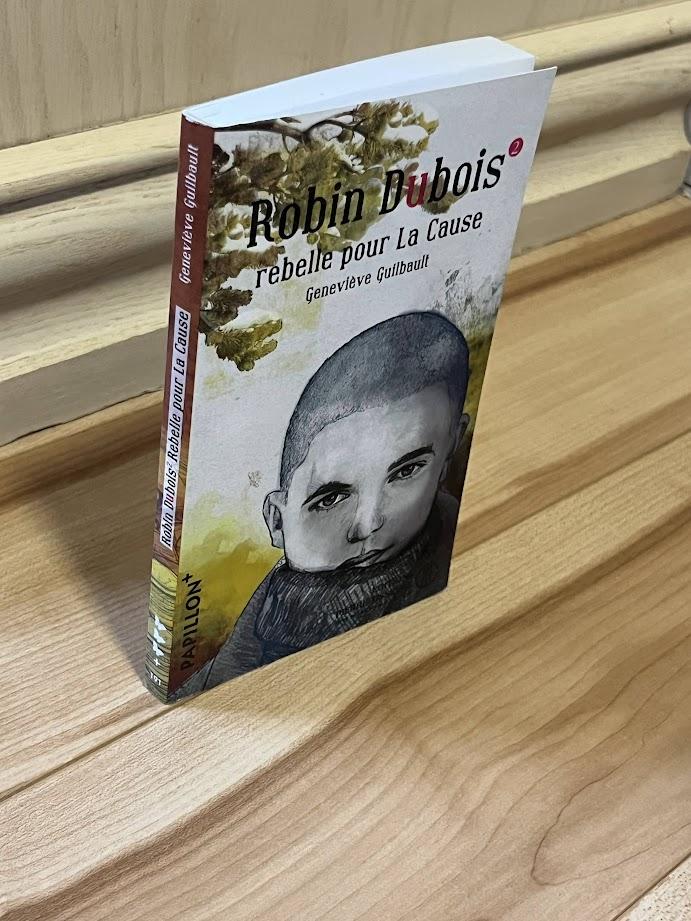 Robin Dubois, Rebelle Pour la Cause (Tome 2) by Genevieve Guilbault