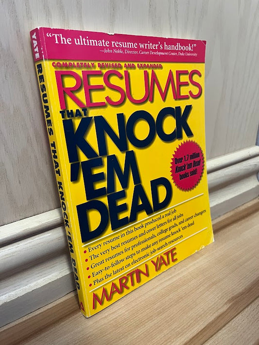 Resumes That Knock 'Em Dead (Completely Revised and Expanded) by Martin Yate
