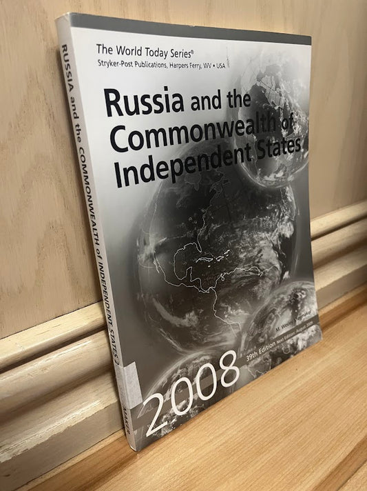 Russia and the Commonwealth of Independent States 2008 - 39th Edition (The World Today Series) by M. Wesley Shoemaker