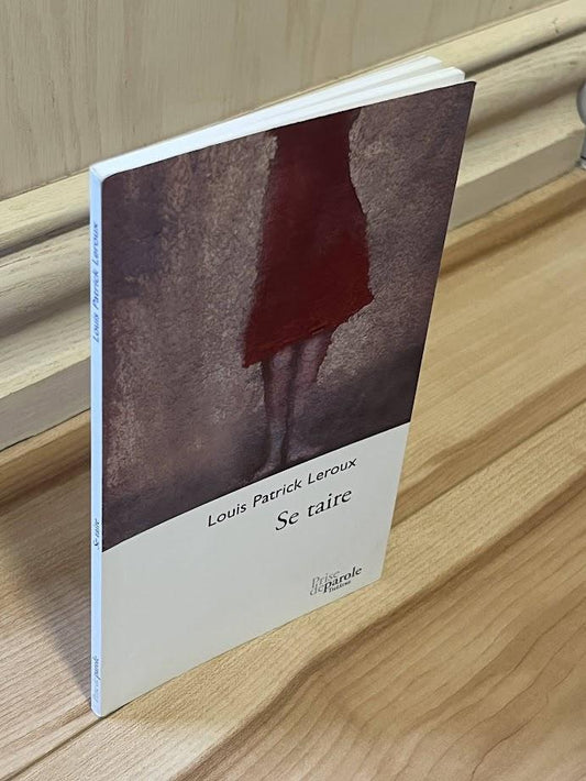 Se Taire by Louis Patrick Leroux