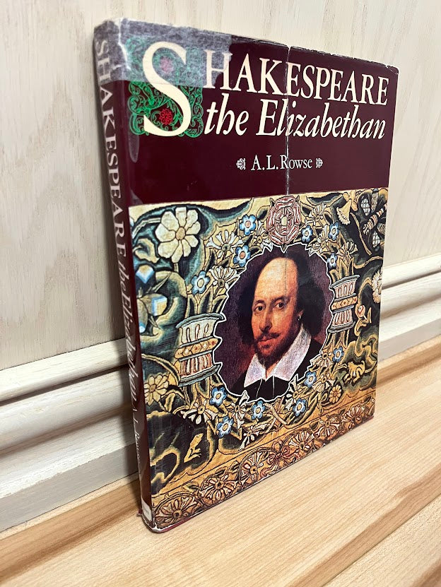 Shakespeare the Elizabethan by A. L. Rowse