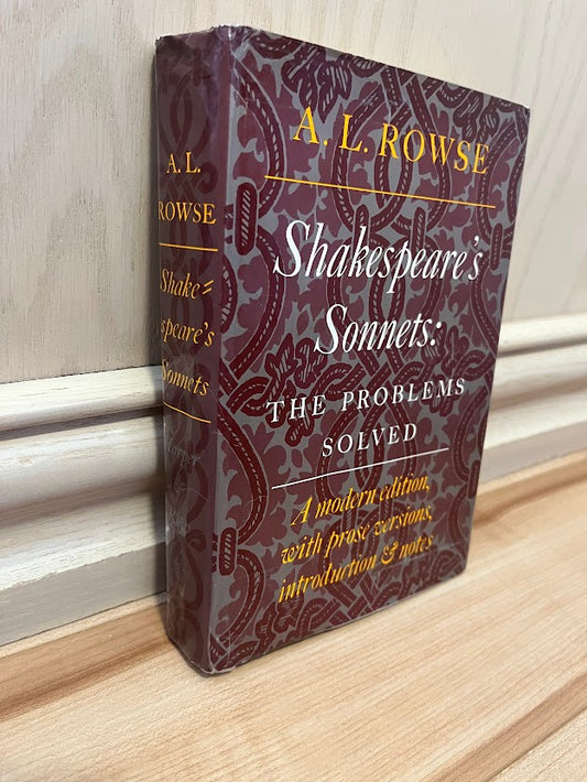 Shakespeare's Sonnets: The Problems Solved - Second Edition by A. L. Rowse
