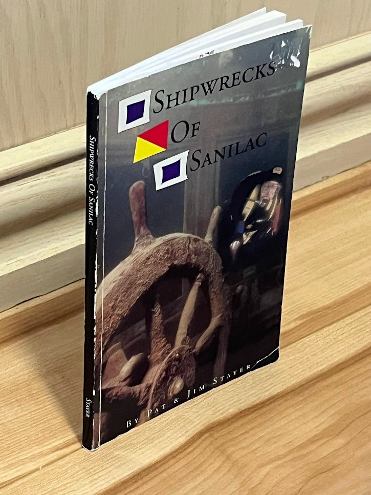 Shipwrecks of Sanilac by Pat Stayer and Jim Stayer