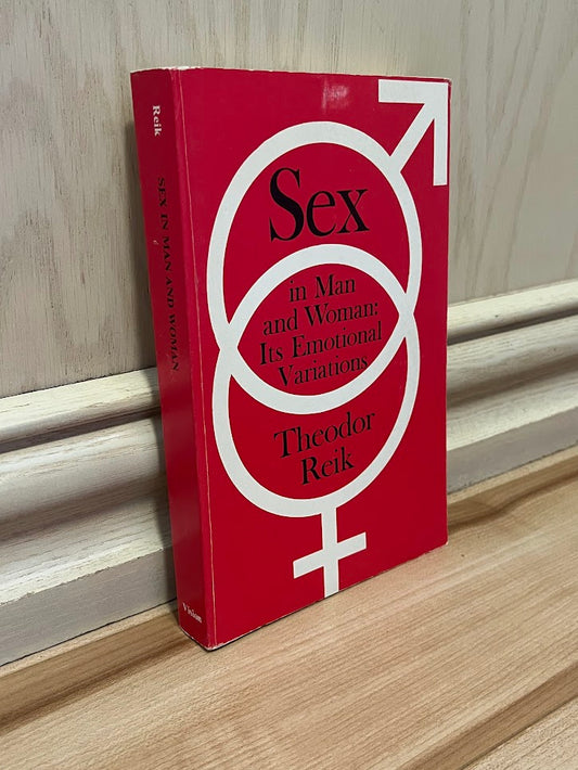 Sex in Man and Woman: Its Emotional Variations by Theodor Reik