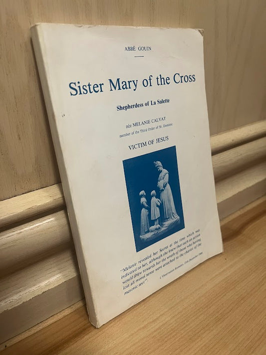 Sister Mary of the Cross - Shepherdess of La Salette by Abbe Paul Gouin