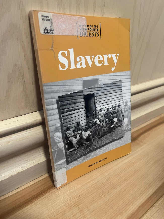 Slavery (Opposing Viewpoints Digests) by Stephen Currie