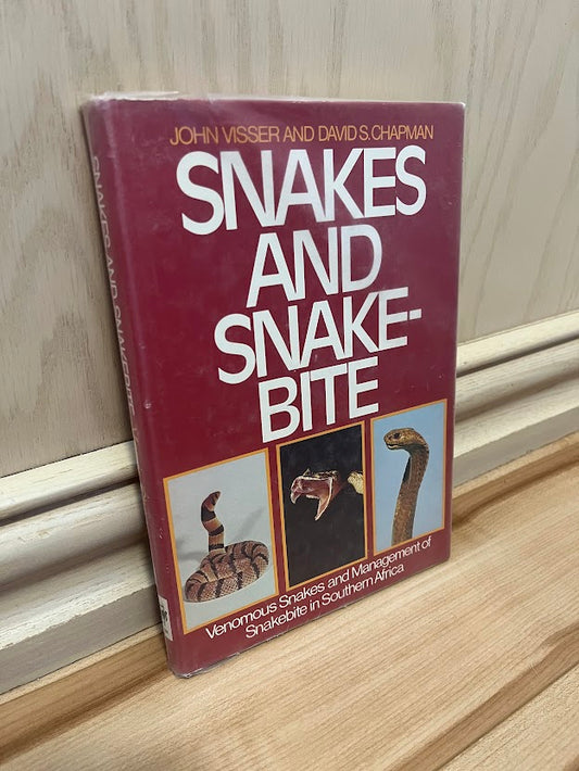 Snakes and Snakebite: Venomous Snakes and Management of Snakebite in Southern Africa by John Visser and David S. Chapman