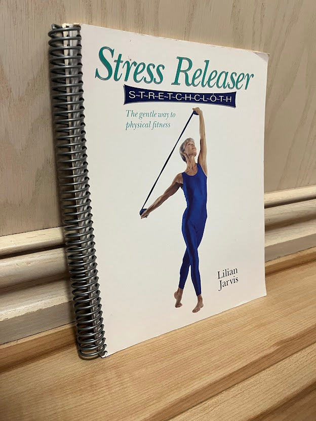 Stress Releaser Stretchcloth: The Gentle Way to Physical Fitness by Lilian Jarvis