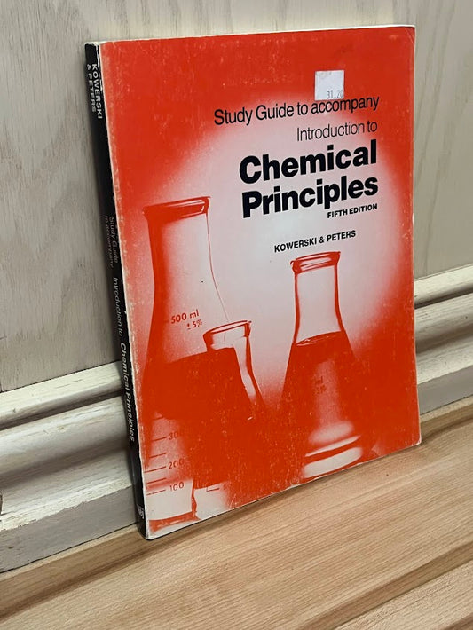 Study Guide to Accompany Introduction to Chemical Principles by Robert C. Kowerski and Edward I. Peters