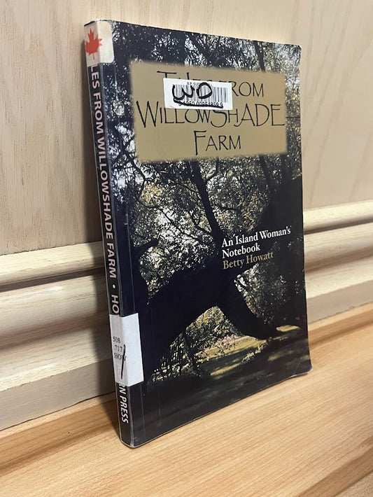 Tales from Willowshade Farm: An Island Woman's Notebook by Betty Howatt