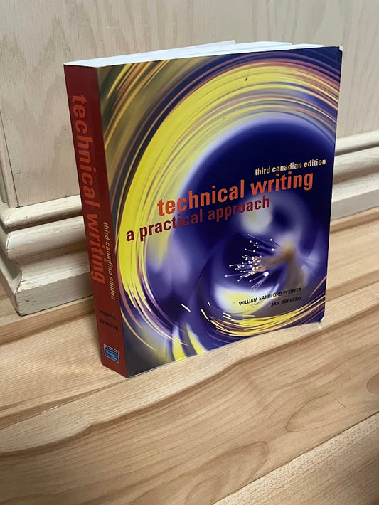 Technical Writing: A Practical Approach Third Canadian Edition by William Sandford Pfeiffer and Jan Boogerd