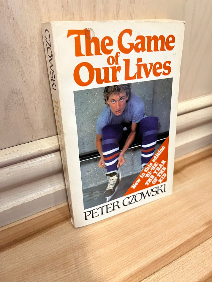 The Game of Our Lives - Revised Edition by Peter Gzowski