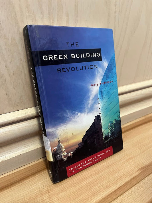 The Green Building Revolution by Jerry Yudelson