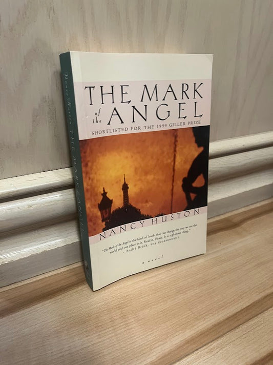 The Mark of the Angel by Nancy Huston