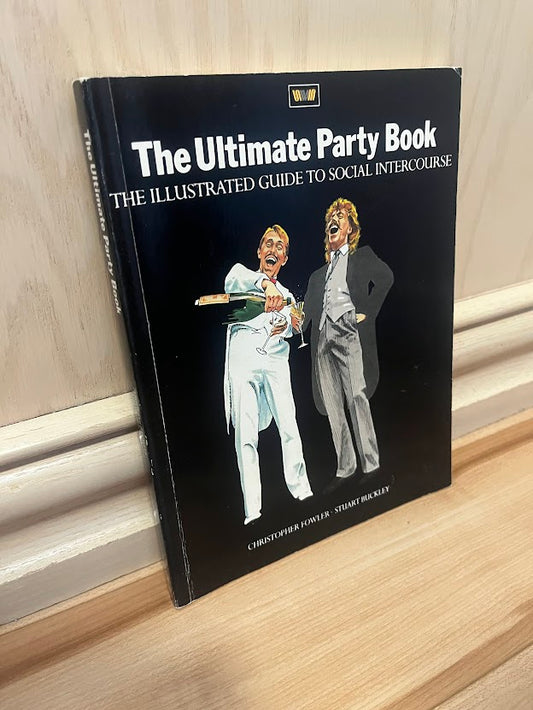 The Ultimate Party Book: The Illustrated Guide to Social Intercourse by Christopher Fowler