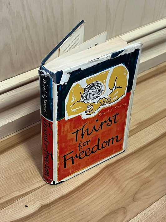 Thirst for Freedom - The Inside Story of Drink and Sobriety by David A. Stewart