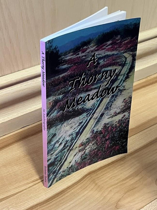 A Thorny Meadow - An Autobiography by Helaine Dufoe