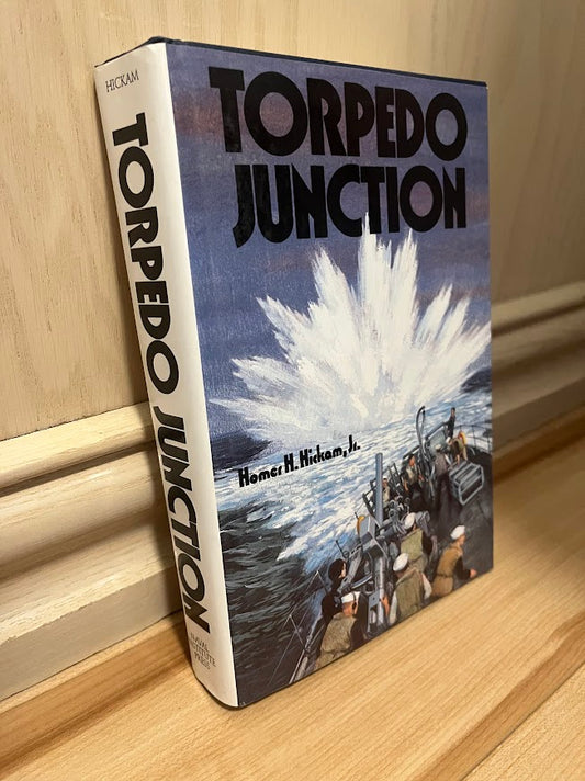 Torpedo Junction: U-Boat War Off America's East Coast, 1942 by Homer H. Hickam Jr.