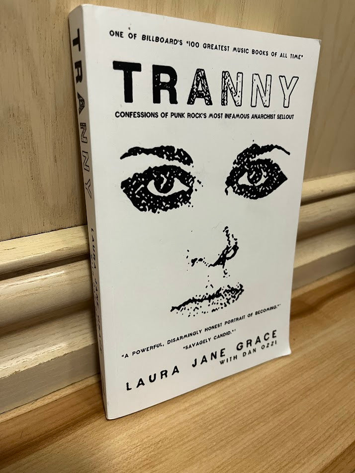 Tranny: Confessions of Punk Rock's Most Infamous Anarchist Sellout by Laura Jane Grace and Dan Ozzi
