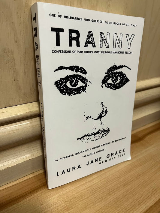 Tranny: Confessions of Punk Rock's Most Infamous Anarchist Sellout by Laura Jane Grace and Dan Ozzi