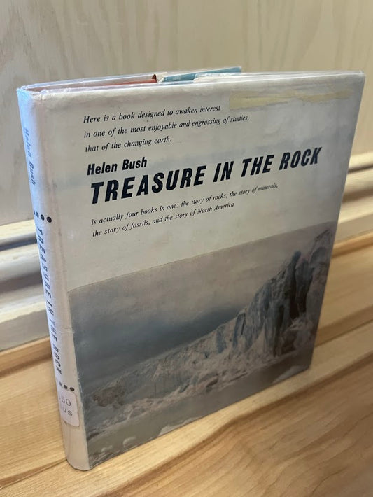 Treasure in the Rock (The Story of Rocks, The Story of Minerals, The Story of Fossils, The Story of North America) by Helen Bush