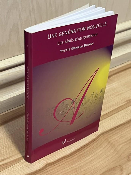 Une génération nouvelle - Les aines d'aujourd'hui (essais et recherches, 6) by Yvette Granier-Barkun