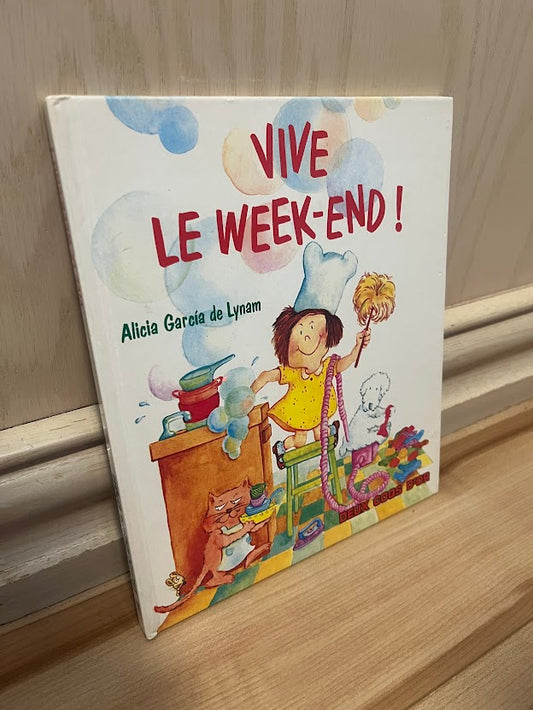 Vive le Week-end! by Alicia Garcia De Lynam