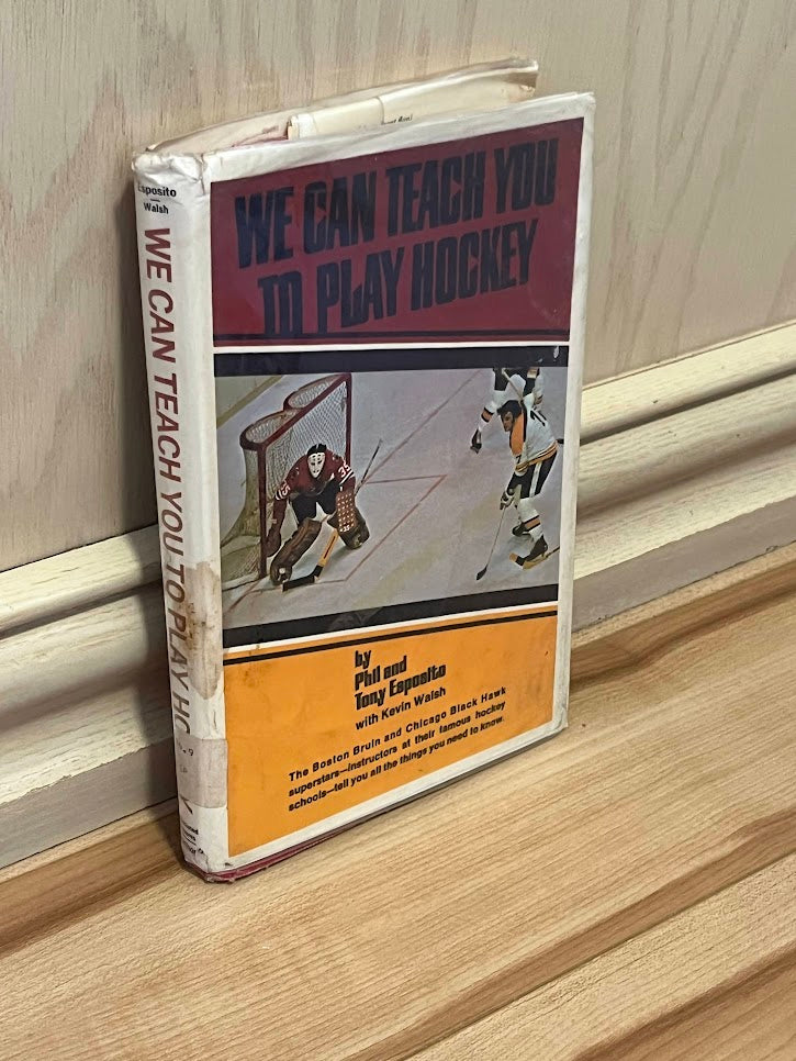 We Can Teach You to Play Hockey by Phil Esposito, Tony Esposito, and Kevin Walsh