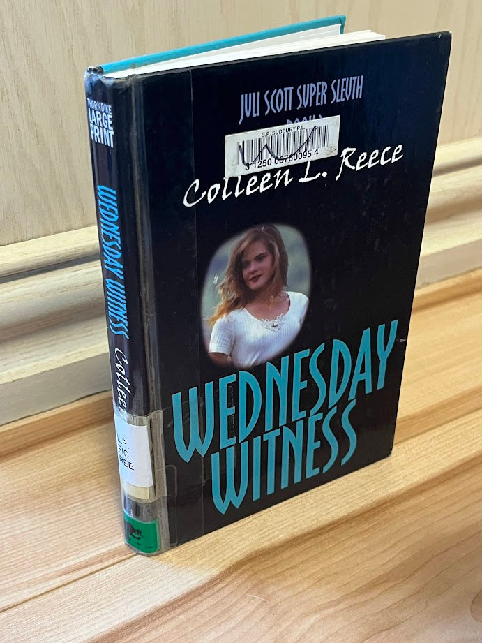 Wednesday Witness (Juli Scott Super Sleuth, Book 3) - Large Print Edition by Colleen L. Reece