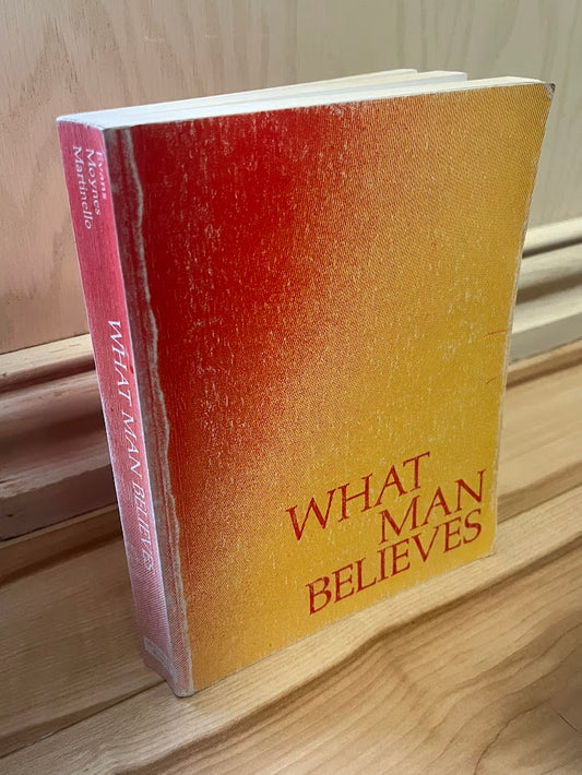 What Man Believes: A Study of the World's Great Faiths by Allan S. Evans, Riley E. Moynes, and Larry Martinello