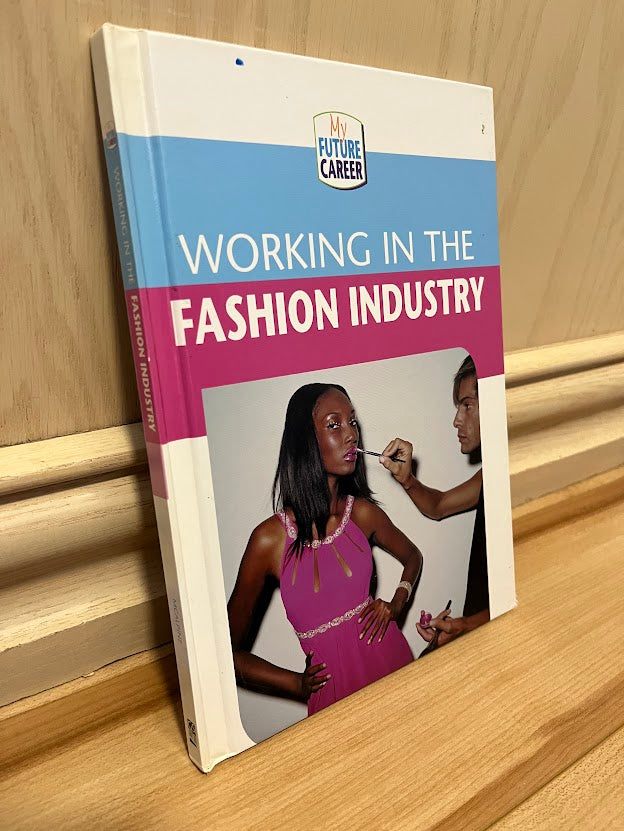 Working In The Fashion Industry (My Future Career) by Margaret McAlpine