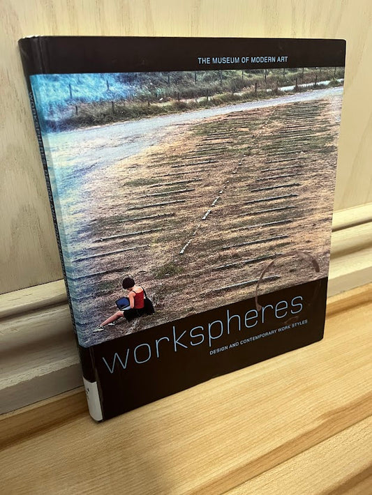Workspheres: Design and Contemporary Work Styles by Paola Antonelli