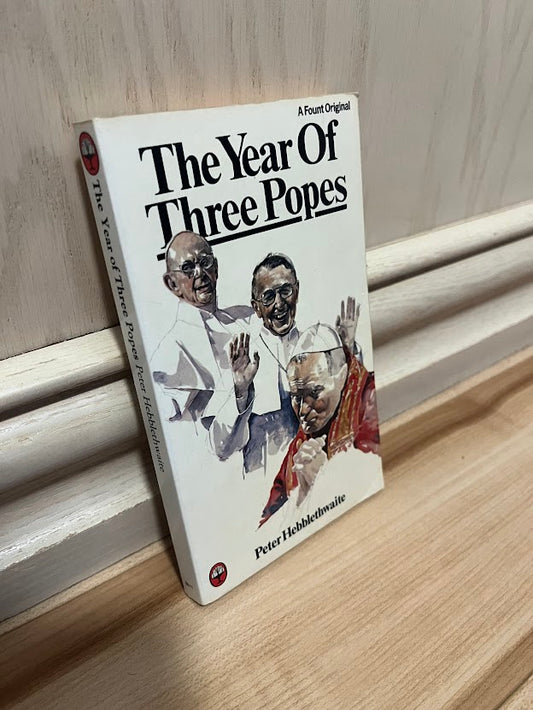 The Year of Three Popes by Peter Hebblethwaite