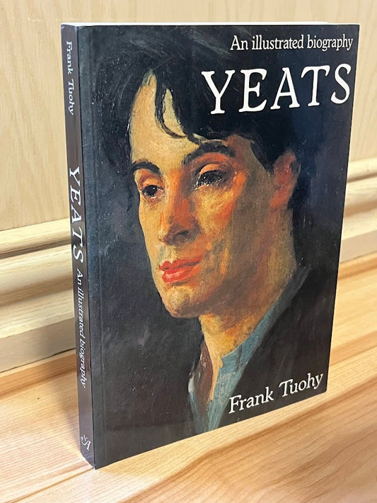 Yeats: An Illustrated Biography by Frank Tuohy