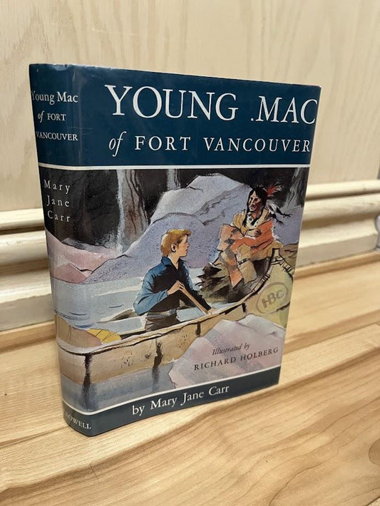 Young Mac of Fort Vancouver by Mary Jane Carr